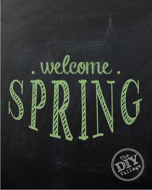 Welcome Spring Chalkboard Printable - The DIY Village